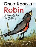 Once Upon a Robin: A Story of Hope for Children