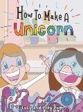 How to make a Unicorn