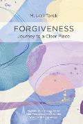 Forgiveness: Journey to a Clear Place