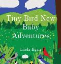 Tiny Bird New Baby Adventures