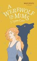A Werewolf In Mims: Wild Roots Edition
