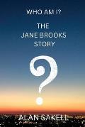 Who Am I? The Jane Brooks Story