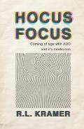 Hocus Focus: Coming of Age With ADD and Its Medicines