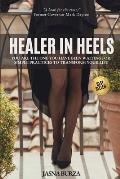 Healer In Heels: You Are The One You Have Been Waiting For - Simple Practices To Transform Your Life