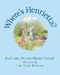Where's Henrietta? (Book 3 in the Henrietta, the Loveable Woodchuck Series)