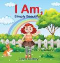 I Am Simply Beautiful: Embracing Your True Worth with Faith-Based Self-Esteem and Confidence