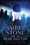 Amber Stone and the Dead Doctor