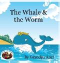 The Whale & the Worm