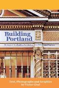 Building Portland 150 Years of Outstanding Architecture in Todays Central Portland