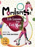 Momisms: Life Lessons from a Cool Mom
