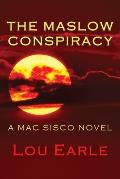 The Maslow Conspiracy: A Mac Sisco Novel