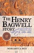 The Henry Bagwell Story: English Adventurer, Virginia Planter (1589-1663)