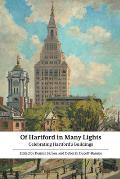 Of Hartford in Many Lights: Celebrating Hartford's Buildings