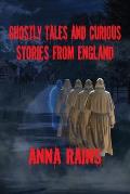 Ghostly Tales And Curious Stories From England