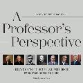 A Professor's Perspective: Essays on the 45, Not 46, U.S. Presidents from Washington to Biden