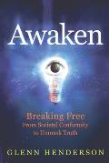 Awaken: Breaking Free from Societal Conformity to Unmask Truth