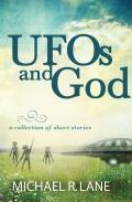 UFOs and God (a collection of short stories)
