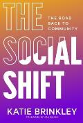 The Social Shift: The Road Back to Community