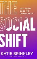 The Social Shift: The Road Back to Community