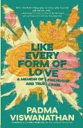 Like Every Form of Love: a memoir of friendship and true crime