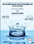 The Essential Guide to Passing the Water Resources and Environmental Civil PE Exam Written in the form of Questions: 160 CBT Questions Every PE Candid