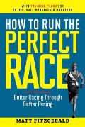 How to Run the Perfect Race: Better Racing Through Better Pacing