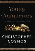 Young Conquerors: A Novel of Hephaestion and Alexandros