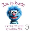 Zac is Back!: A 'God is Love' Story