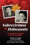 Sobrevivimos al Holocausto: La historia de Bluma y Felix Goldberg