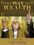 The Way to Wealth: Benjamin Franklin on Matters of Money and Lessons of Livelihood