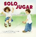 Solo Jugar: Spanish translation of Just Playing