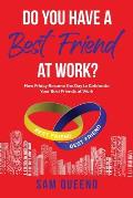 Do You Have A Best Friend At Work?: How Friday Became the Day to Celebrate Your Best Friends at Work