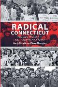 Radical Connecticut People's History In The Constitution State