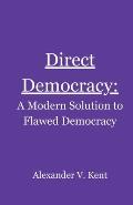 Direct Democracy: A Modern Solution to Flawed Democracy