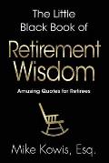The Little Black Book of Retirement Wisdom