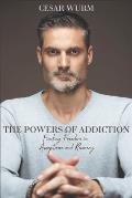 The Powers of Addiction: Finding Freedom in Acceptance and Recovery