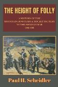 The Height of Folly: A History of the Mountain Howitzer & Rocket Battery in the Mexican War 1846-1848