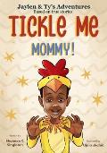Tickle Me Mommy!