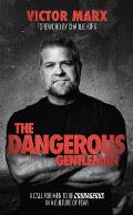 The Dangerous Gentleman: A Call for Men to Be Courageous in a Culture of Fear