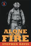 Alone in the Fire: The First Alarm