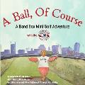A Ball, Of Course