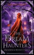 The Dream Haunters: A Metaphysical Mystery of Magick