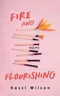 Fire and Flourishing: Poems