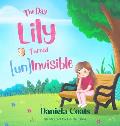 The Day Lily Turned (un)Invisible