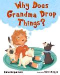 Why Does Grandma Drop Things?
