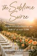 The Sublime Soiree: God's Invitation to the Party of Your Life