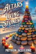 Altars of Living Stones: Building Faith One Testimony at a Time
