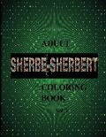 SHERBE-SHERBERT Vol.2 Adult Coloring Book: Sherbe-Sherbert