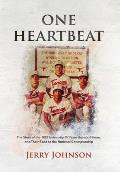 One Heartbeat: The Story of the 1983 University of Texas Baseball Team, and Their Road to the National Championship