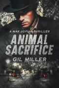 Animal Sacrifice: A Max Joplin Thriller